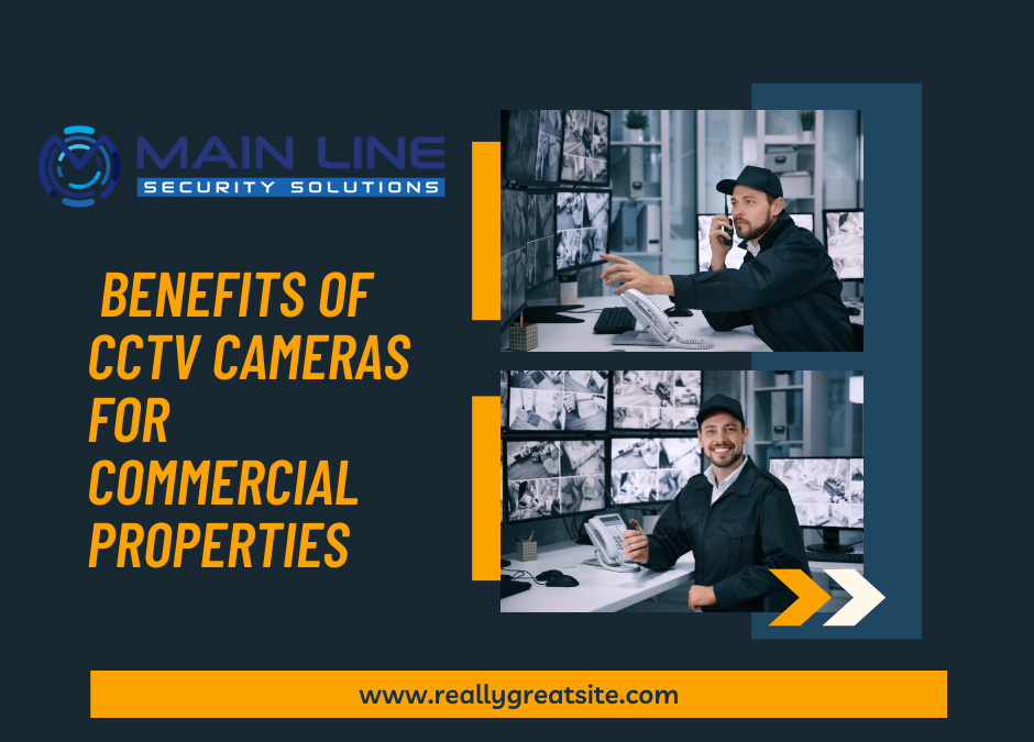 Benefits of CCTV cameras for commercial properties