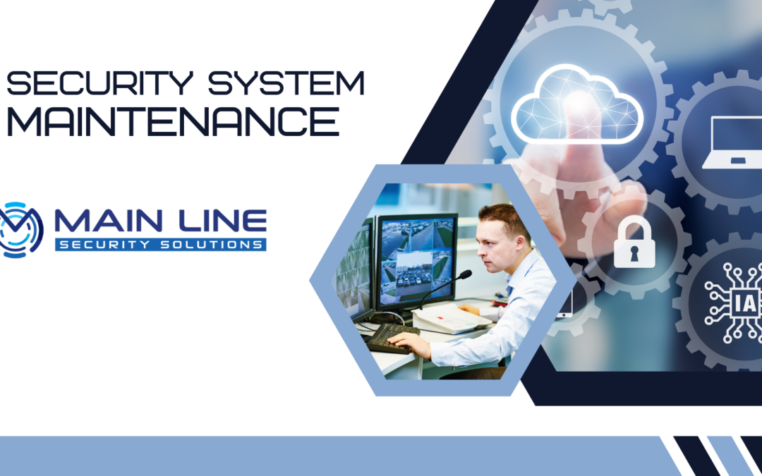 Security System Maintenance: Ensuring Safety